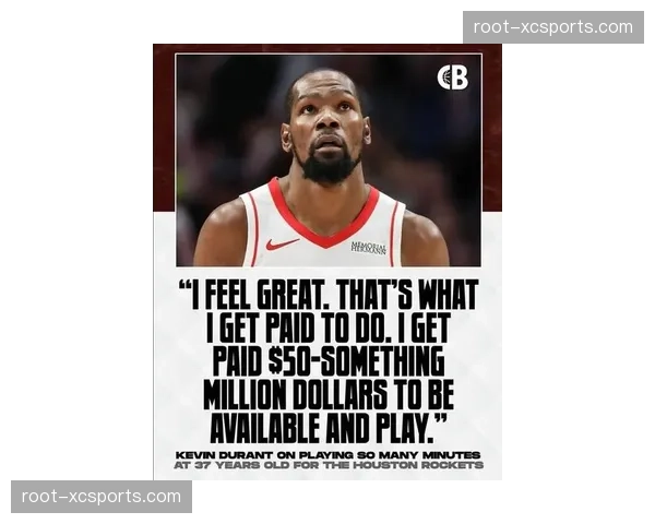 杜兰特37岁保持52.7%命中率 无差别单打撑起火箭进攻